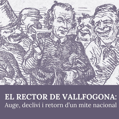 Exposició 'El Rector de Vallfogona: auge, declivi i retorn d'un mite nacional', Museu d'Història de Catalunya