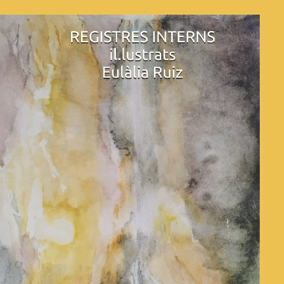 Llibre 'Registres interns' d'Eulàlia Ruiz