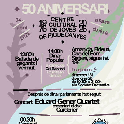50è Aniversari del Centre Cultural de Joves de Riudecanyes, 2026