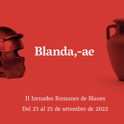 Jornades Romanes Blanda-Blandae, Blanes, 2022