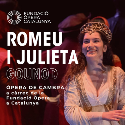 Òpera 'Romeo i Julieta' de Gounod, Fundació Òpera de Catalunya