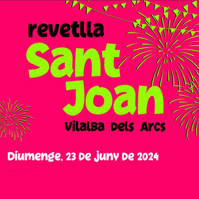 Revetlla de Sant Joan a Vilalba dels Arcs 2024