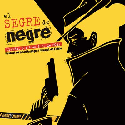 El Segre de negre, Festival de Novel·la Negra i Criminal de Lleida, 2022