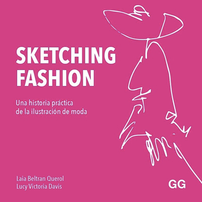 Llibre 'Sketching Fashion', de Laia Beltran Querol i Lucy Victoria Davis, Editorial GG.