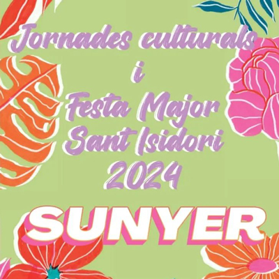 Festa Major de Sant Isidori i Setmana Cultural a Sunyer, 2024