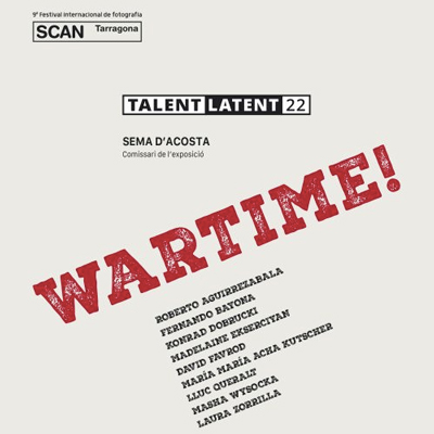 Talent Latent: 'Wartime!', SCAN, Tarragona, 2022
