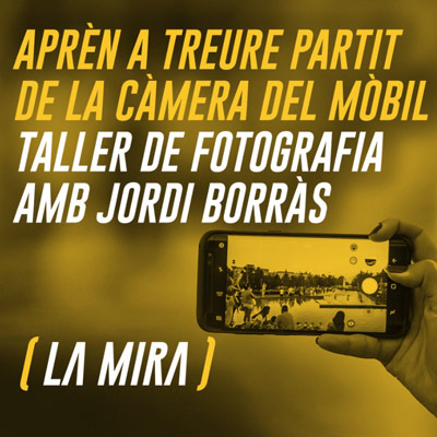 Taller de fotografia amb mòbil - Museu d'Història de Catalunya - La Mira