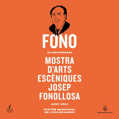 30a Mostra d'Arts Escèniques Josep Fonollosa, Fono, Lleida, 2023