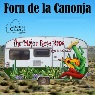The Major Rose Band, Forn de la Canonja, 