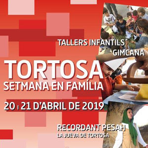 Tortosa, setmana en família - Tortosa 2019