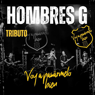 Hombres G, Tribut 'Voy a pasármelo bien', Voy a pasármelo bien, Tribut a Hombres G