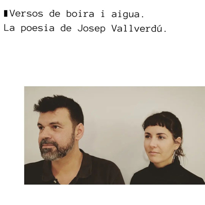 Espectacle 'Versos de boira i aigua. La poesia de Josep Vallverdú', d'Heura Gaya i Anton Not