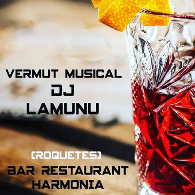 Vermut musical amb Dj LaMunu, Restaurant Harmonia, Roquetes, 2023, Dj LaMunu, 