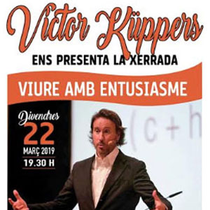 Xerrada 'Viure amb entusiasme' amb Víctor Küppers - Móra d'Ebre 2019