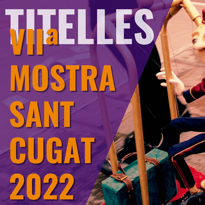 VII Mostra de Titelles, Sant Cugat del Vallès, 2022