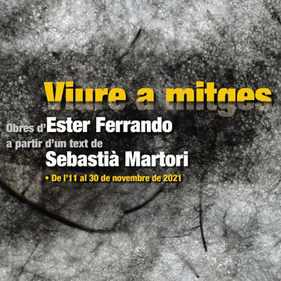Exposició 'Viure a mitges ens mata'