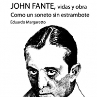 John Fante, vidas y obra. Como un soneto sin estrambote