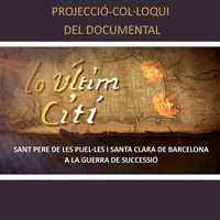 Documental 'Lo últim citi. Sant Pere de les Puel·les i Santa Clara de Barcelona a la Guerra de Successió' 