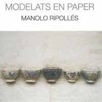 Exposició 'Modelats en paper', de Manolo Ripollés