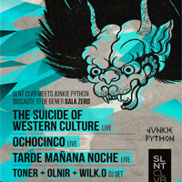 Suicide Of Western Culture + Ochocinco + Tarde Mañana Noche + SLNT DJs