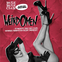 Bule Bule Club: Weirdomen + Dj Machete
