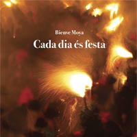 Bienve Moya 'Cada dia és festa'