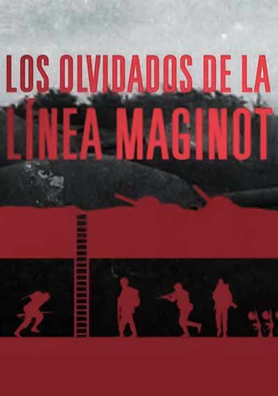 Los olvidados de la Linea Maginot