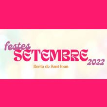 Festes de setembre d'Horta de Sant Joan 2022